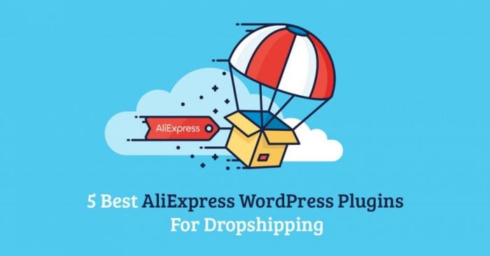 Best AliExpress WordPress Plugins For Dropshipping