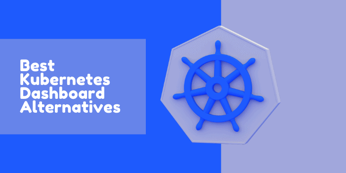 Best Kubernetes Dashboard Alternatives